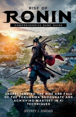 Rise Of Ronin Comprehensive Game Guide: Underst...            Book Cover