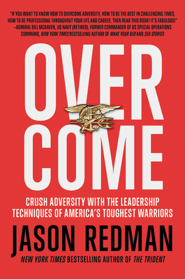 Overcome: Crush Adversity with the Leadership T... 1546084711 Book Cover