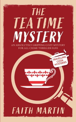THE TEATIME MYSTERY an absolutely gripping cozy... 1835264093 Book Cover