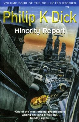 Minority Report: Volume Four of The Collected S... 1473223393 Book Cover