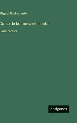 Curso de botanica elemental: Parte teorica [Spanish] 3563845557 Book Cover