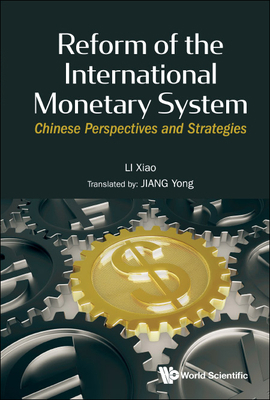 Reform of the International Monetary System: Ch... 9811218862 Book Cover