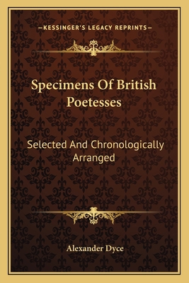 Specimens Of British Poetesses: Selected And Ch... 1163120642 Book Cover