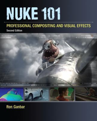 Nuke 101: Professional Compositing and Visual E... 0321984129 Book Cover