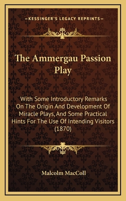 The Ammergau Passion Play: With Some Introducto... 1165821621 Book Cover