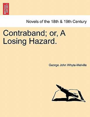 Contraband; Or, a Losing Hazard. 1241365946 Book Cover