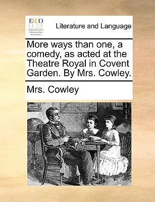 More Ways Than One, a Comedy, as Acted at the T... 1170631819 Book Cover