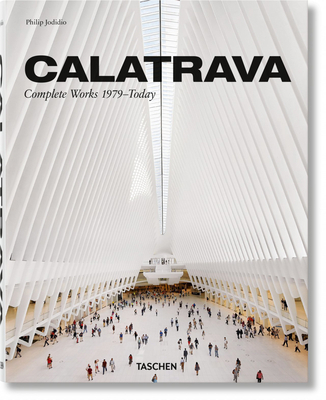 Calatrava. Complete Works 1979-Today. 2018 Edition [Multiple languages] 3836572419 Book Cover