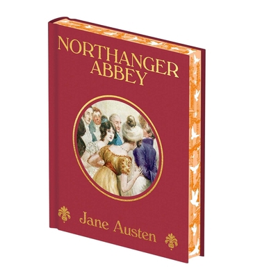 Northanger Abbey: Sprayed Edge Gift Edition 1398873713 Book Cover