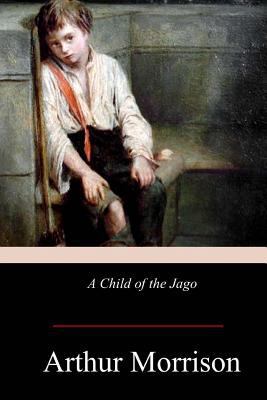A Child of the Jago 1974161544 Book Cover