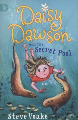 Daisy Dawson and the Secret Pool. Steve Voake 1406304018 Book Cover