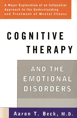 Cognitive Therapy and the Emotional Disorders 0452009286 Book Cover