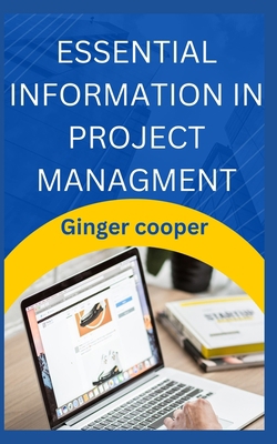 Essential Information in Project Managment: Pro... B0BFLFMMMR Book Cover
