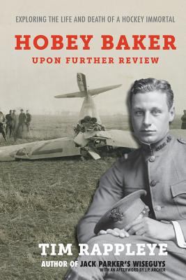 Hobey Baker: Upon Further Review: Exploring the... 1943995737 Book Cover