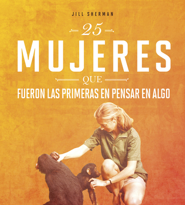 25 Mujeres Que Fueron Las Primeras En Pensar En... [Spanish] 0756565391 Book Cover