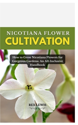 Nicotiana Flower Cultivation: How to Grow Nicot...            Book Cover