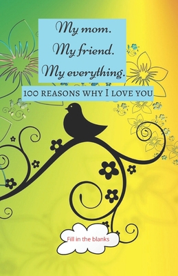 My mom. My friend. My everything.: Mom gifts un... B0858TTTPR Book Cover