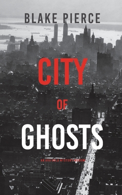 City of Ghosts: An Ava Gold Mystery (Book 4) 1094376302 Book Cover