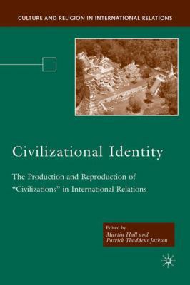 Civilizational Identity: The Production and Rep... 1403975442 Book Cover