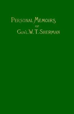 Memoirs of Gen. W. T. Sherman: Volume I 158218187X Book Cover