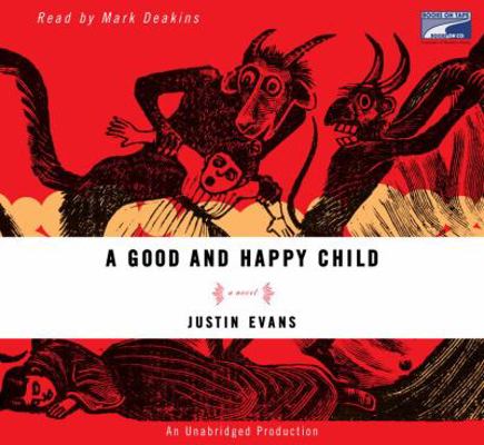 A Good and Happy Child Audio CD (Unabridged) 1415937168 Book Cover