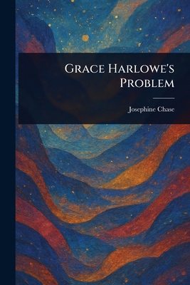 Grace Harlowe's Problem 1023071460 Book Cover