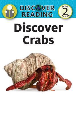Discover Crabs: Level 2 Reader 1532402570 Book Cover