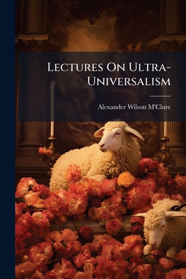 Lectures On Ultra-Universalism 1141588862 Book Cover