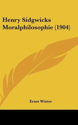 Henry Sidgwicks Moralphilosophie (1904) [German] 1161869697 Book Cover