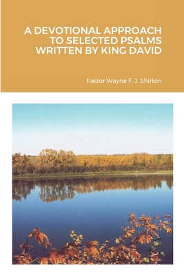 A Devotional Approach to Selected Psalms Writte... 1667143514 Book Cover