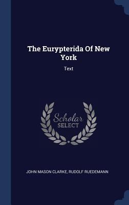 The Eurypterida Of New York: Text 1340516179 Book Cover