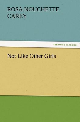 Not Like Other Girls 3847226320 Book Cover