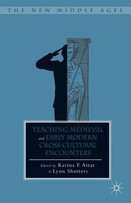 Teaching Medieval and Early Modern Cross-Cultur... 1137481331 Book Cover