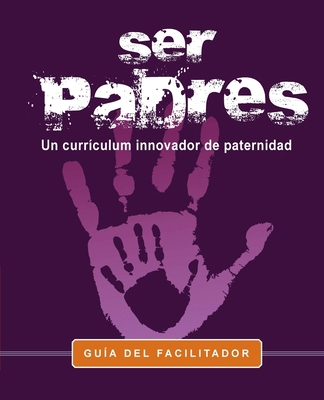 Ser Padres -Un programa curricular innovador pa... [Spanish] 1952943671 Book Cover