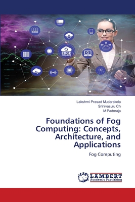 Foundations of Fog Computing: Concepts, Archite... 6208444675 Book Cover
