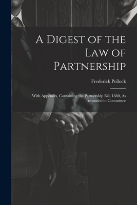 A Digest of the Law of Partnership: With Append... 102128324X Book Cover