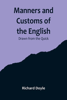 Manners and Customs of the English; Drawn from ... 9356714924 Book Cover