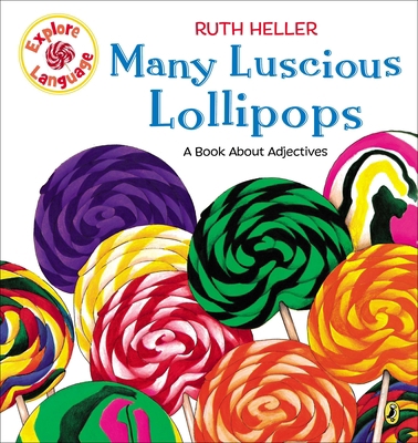 Many Luscious Lollipops: A Book about Adjectives B007CKWWOI Book Cover