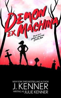 Demon Ex Machina: Tales of a Demon Hunting Socc... 1940673216 Book Cover