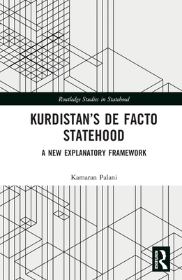 Kurdistan's De Facto Statehood: A New Explanato... 1032269650 Book Cover