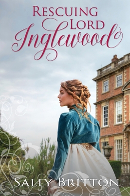 Rescuing Lord Inglewood: A Regency Romance 1947005170 Book Cover