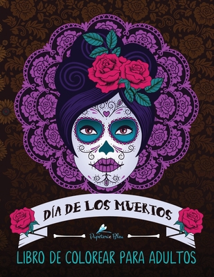 Dia De Los Muertos: Libro De Colorear Para Adul... [Spanish] 1533508240 Book Cover