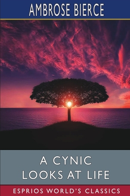 A Cynic Looks at Life (Esprios Classics) B09V4HMY7T Book Cover