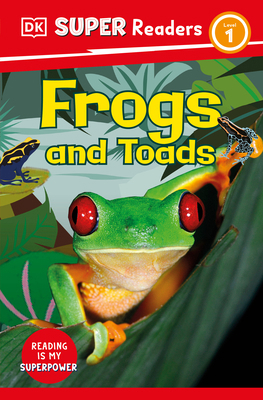 DK Super Readers Level 1 Frogs and Toads 0744072743 Book Cover