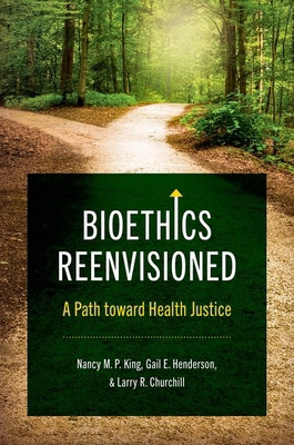 Bioethics Reenvisioned: A Path toward Health Ju... 1469671581 Book Cover