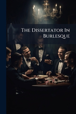 The Dissertator In Burlesque 124558832X Book Cover