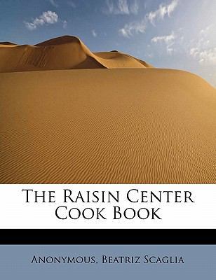 The Raisin Center Cook Book 1113876735 Book Cover