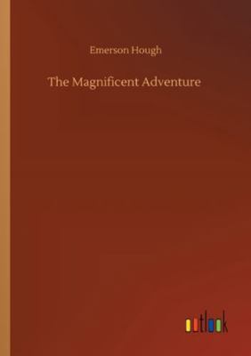 The Magnificent Adventure 3752322314 Book Cover