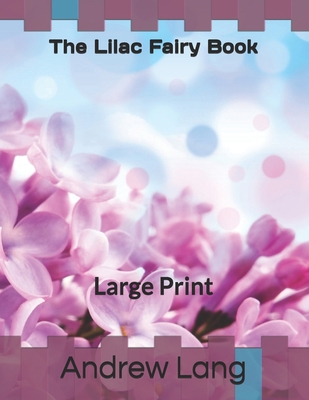 The Lilac Fairy Book: Large Print 1695680553 Book Cover