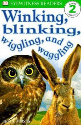 DK Readers: Winking, Blinking, Wiggling & Waggl... 0789454149 Book Cover